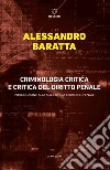 Criminologia critica e critica del diritto penale: Introduzione alla sociologia giuridico-penale. E-book. Formato EPUB ebook