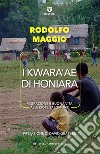 I Kwara’ae di Honiara: Migrazione e buona vita alle Isole Salomone. E-book. Formato EPUB ebook