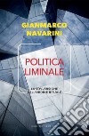 Politica liminale: La sovversione dell’ordine rituale. E-book. Formato EPUB ebook