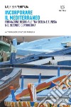 Incorporare il Mediterraneo: Formazione regionale tra Sicilia e Tunisia nel secondo dopoguerra. E-book. Formato EPUB ebook