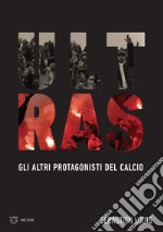 Ultras: Gli altri protagonisti del calcio. E-book. Formato EPUB