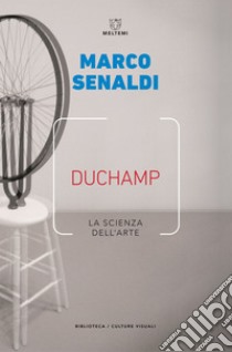 Duchamp: La scienza dell’arte. E-book. Formato EPUB ebook di Marco Senaldi