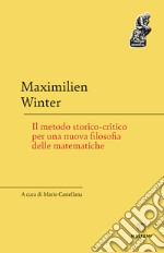 Il metodo storico-critico per una nuova filosofia delle matematiche ebook