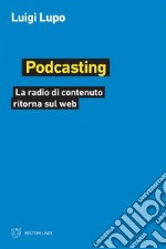 Podcasting: La radio di contenuto ritorna sul web. E-book. Formato EPUB ebook