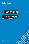 Podcasting: La radio di contenuto ritorna sul web. E-book. Formato EPUB ebook di Luigi Lupo