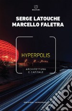 Hyperpolis: Architettura e capitale. E-book. Formato EPUB ebook