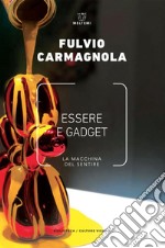 Essere e gadget: La macchina del sentire. E-book. Formato EPUB