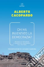 Chi ha inventato la democrazia?: Modello paterno e modello fraterno del potere. E-book. Formato EPUB ebook