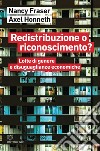 Redistribuzione o riconoscimento?: Lotte di genere e disuguaglianze economiche. E-book. Formato EPUB ebook di Nancy Fraser