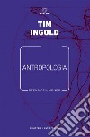 Antropologia. E-book. Formato EPUB ebook di Tim Ingold