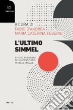 L’ultimo Simmel: Esiti e aperture di un percorso intellettuale. E-book. Formato EPUB