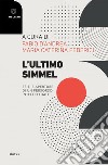 L’ultimo Simmel: Esiti e aperture di un percorso intellettuale. E-book. Formato EPUB ebook di Fabio D’Andrea