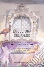 La cultura del falso: Inganni, illusioni e fake news. E-book. Formato EPUB ebook