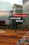 I paesaggi italiani. E-book. Formato EPUB ebook di Arturo Lanzani