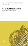 Utopie mascherate: Da Rousseau a Hunger Games. E-book. Formato EPUB ebook di Emiliano Ilardi