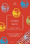 Global Marx: Storia e critica del movimento sociale nel mercato mondiale. E-book. Formato EPUB ebook di Matteo Battistini