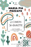 La camera di Henriette: Schizzi, mappe e disegni di paesaggi identitari. E-book. Formato EPUB ebook di Maria Pia Pozzato