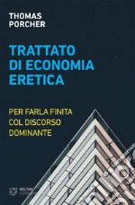 Trattato di economia eretica: Per farla finita col discorso dominante. E-book. Formato EPUB