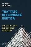 Trattato di economia eretica: Per farla finita col discorso dominante. E-book. Formato EPUB ebook