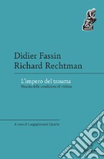 L’impero del trauma: Nascita della condizione di vittima. E-book. Formato EPUB ebook