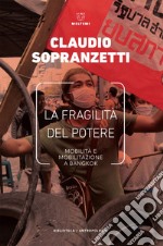 La fragilità del potere: Mobilità e mobilitazione a Bangkok. E-book. Formato EPUB ebook