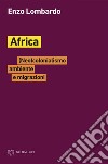 Africa: (Neo)colonialismo ambiente e migrazioni. E-book. Formato EPUB ebook di Enzo Lombardo