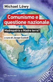 Comunismo e questione nazionale: Madrepatria o Madre terra?. E-book. Formato EPUB ebook di Michael Löwy