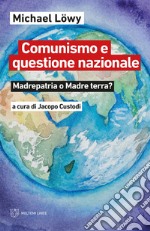 Comunismo e questione nazionale: Madrepatria o Madre terra?. E-book. Formato EPUB ebook