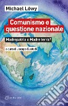 Comunismo e questione nazionale: Madrepatria o Madre terra?. E-book. Formato EPUB ebook di Michael Löwy