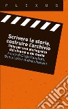 Scrivere la storia, costruire l’archivio: Note per una storiografia del cinema e dei media. E-book. Formato PDF ebook