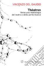 Théatron: Verso una mediologia del teatro e della performance. E-book. Formato EPUB ebook