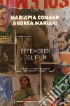 Effemeridi del film: Episodi di storia materiale del cinema italiano. E-book. Formato EPUB ebook