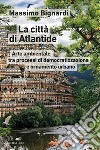 La città di Atlantide: Arte ambientale tra processi di democratizzazione e ornamento urbano. E-book. Formato EPUB ebook di Massimo Bignardi