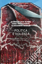 Politica e violenza: Teorie e pratiche del conflitto sociale. E-book. Formato EPUB