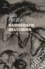 Radiografie del cinema: Fra tempo e società. E-book. Formato EPUB