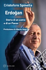 Erdogan: Storia di un uomo e di un Paese. E-book. Formato EPUB ebook