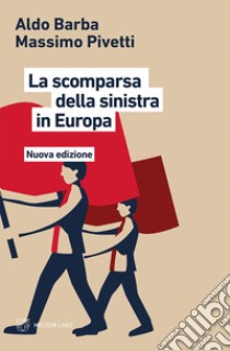 La scomparsa della sinistra in Europa. E-book. Formato EPUB ebook di Aldo Barba