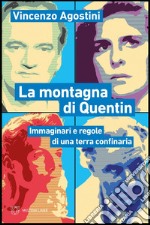 La montagna di Quentin: Immaginari e regole di una terra confinaria. E-book. Formato PDF ebook