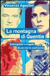 La montagna di Quentin: Immaginari e regole di una terra confinaria. E-book. Formato PDF ebook di Vincenzo Agostini