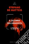 Il dilemma dell'aragosta: La forza della vulnerabilità. E-book. Formato EPUB ebook di Stefano De Matteis