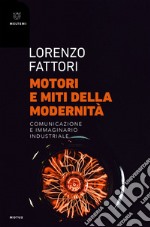 Motori e miti della modernità: Comunicazione e immaginario industriale. E-book. Formato EPUB