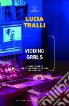 Vidding Grrls: Sulle pratiche di genere nei fandom. E-book. Formato EPUB ebook