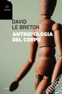 Antropologia del corpo. E-book. Formato EPUB ebook di David Le Breton