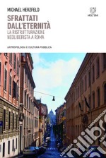 Sfrattati dall’eternità: La ristrutturazione neoliberista a Roma. E-book. Formato EPUB ebook