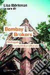 Bombay Brokers: Metropoli e creatività culturale. E-book. Formato EPUB ebook