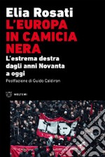 L’Europa in camicia nera: L’estrema destra dagli anni Novanta a oggi. E-book. Formato EPUB