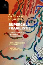 Supercalifragilistic…: Teorie, formule e attrezzi della serialità. E-book. Formato EPUB ebook