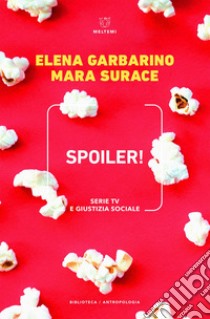 Spoiler!: Serie TV e giustizia sociale. E-book. Formato EPUB ebook di Elena Garbarino