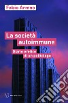 La società autoimmune: Diario eretico di un politologo. E-book. Formato EPUB ebook di Fabio Armao