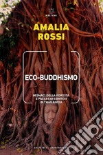 Eco-buddhismo: Monaci della foresta e paesaggi contesi in Thailandia. E-book. Formato EPUB ebook